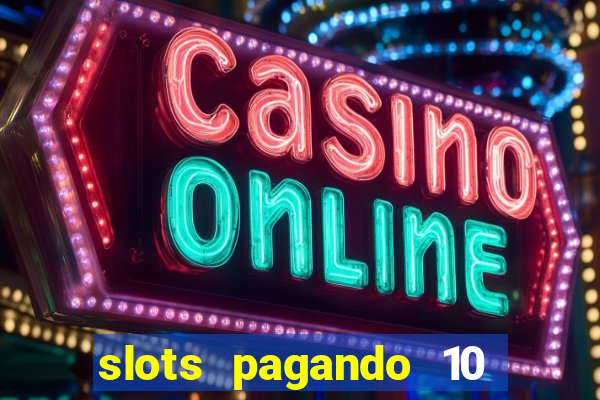 slots pagando 10 no cadastro facebook